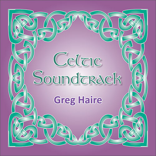 Greg Haire Celtic Soundtrack CD Cover